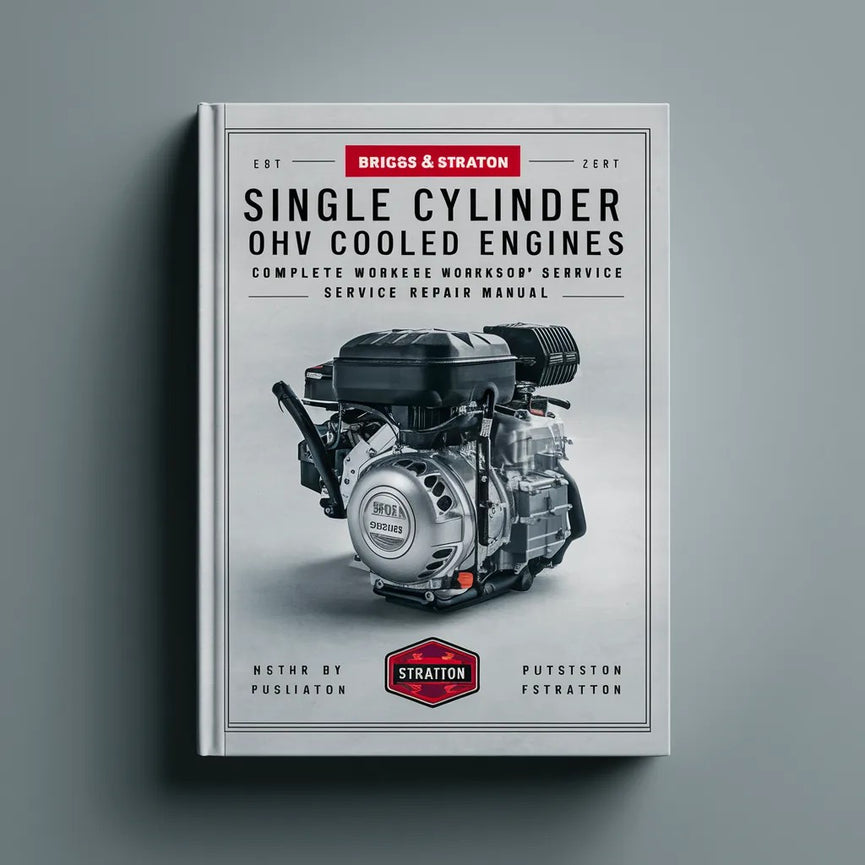 Manual de reparación y servicio de taller completo de motores refrigerados por aire OHV de un solo cilindro Briggs &amp; Stratton 276781