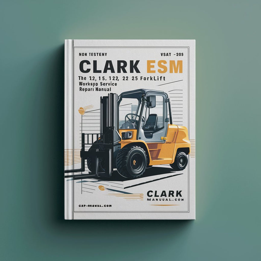 CLARK ESM 12 15 17 20 22 25 FORKLIFT Workshop Service Manual PDF Download