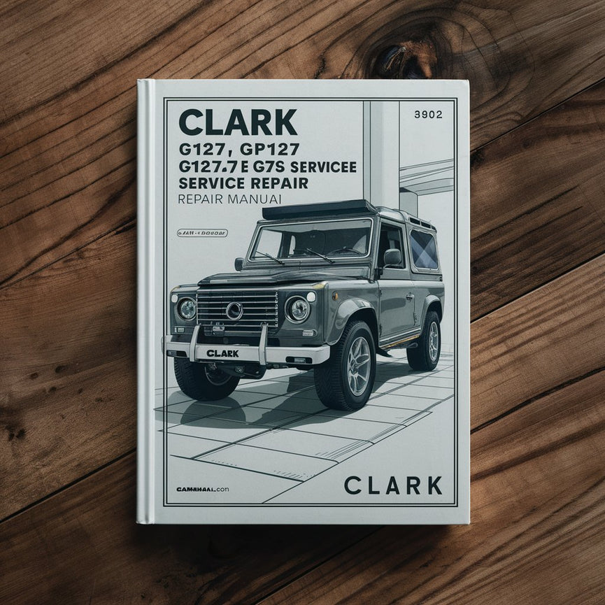 Manual de servicio y reparación de CLARK G127 GP127 G127E GGP127E GCS GPX