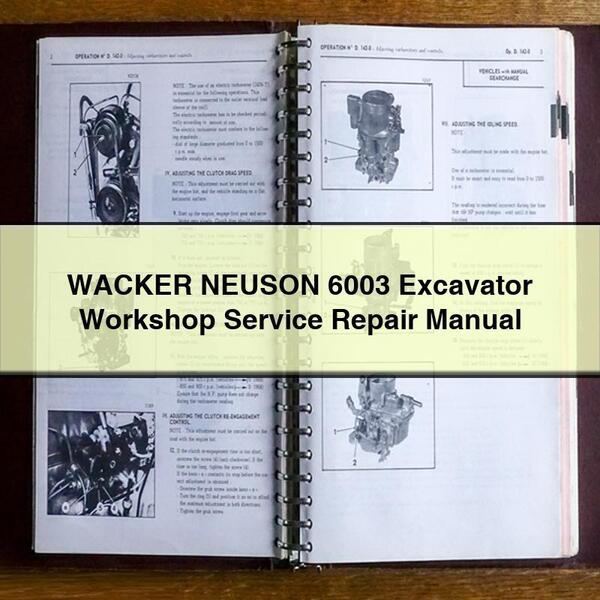 Manuel de réparation et d'entretien de l'excavatrice WACKER NEUSON 6003