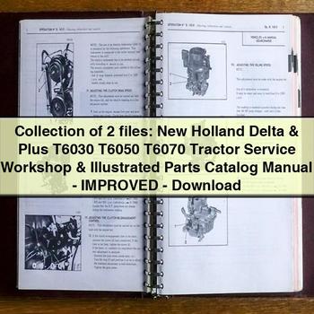 Collection de 2 fichiers : Atelier d'entretien et catalogue illustré de pièces détachées pour tracteurs New Holland Delta &amp; Plus T6030 T6050 T6070 - PDF amélioré