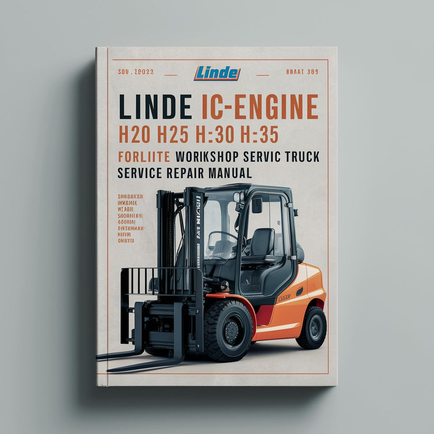 Linde IC-Engine H20 H25 H30 H35 Series 351 Forklift Truck Complete Workshop Service Repair Manual PDF Download