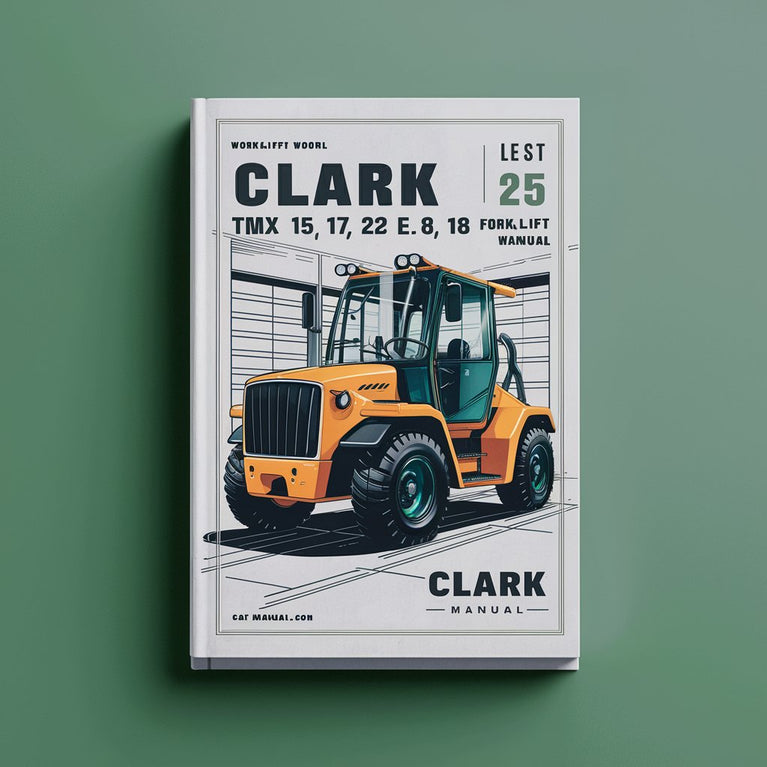 CLARK TMX 15 17 18 20 25 EPX 16 18 Forklift Workshop Manual