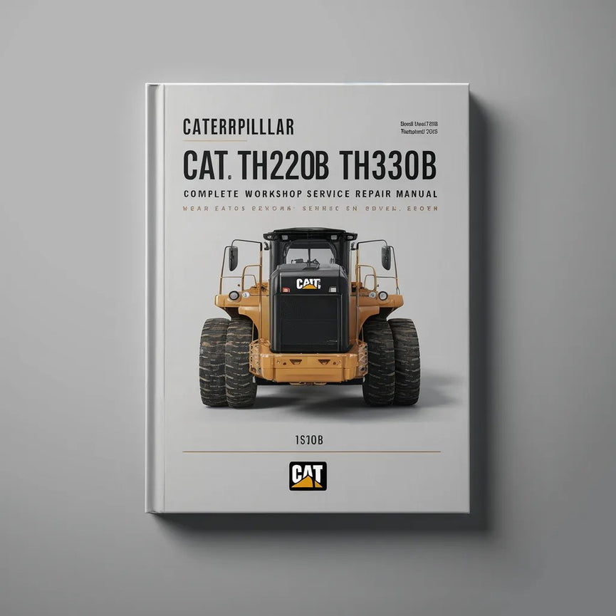 Manuel de réparation et d'entretien d'atelier complet Caterpillar Cat TH220B TH330B