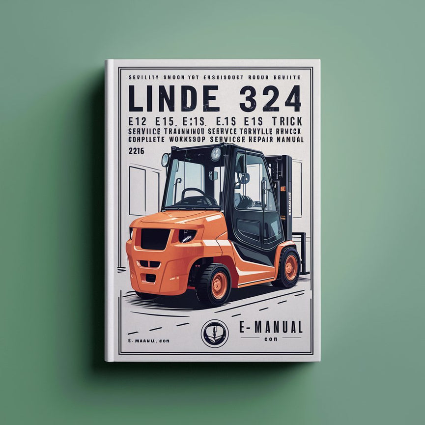 Linde Type 324 E12 E15 E15S E16S Electric Forklift Truck Service Training Complete Workshop Service Repair Manual