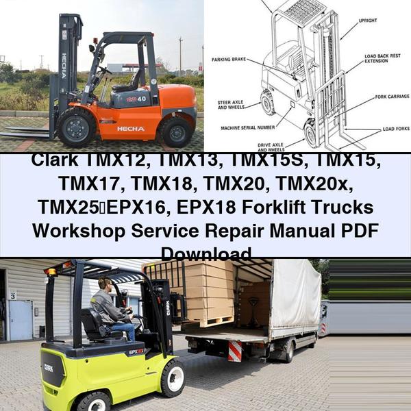 Clark TMX12 TMX13 TMX15S TMX15 TMX17 TMX18 TMX20 TMX20x TMX25&#65292;EPX16 EPX18 Forklift Trucks Workshop Service Repair Manual