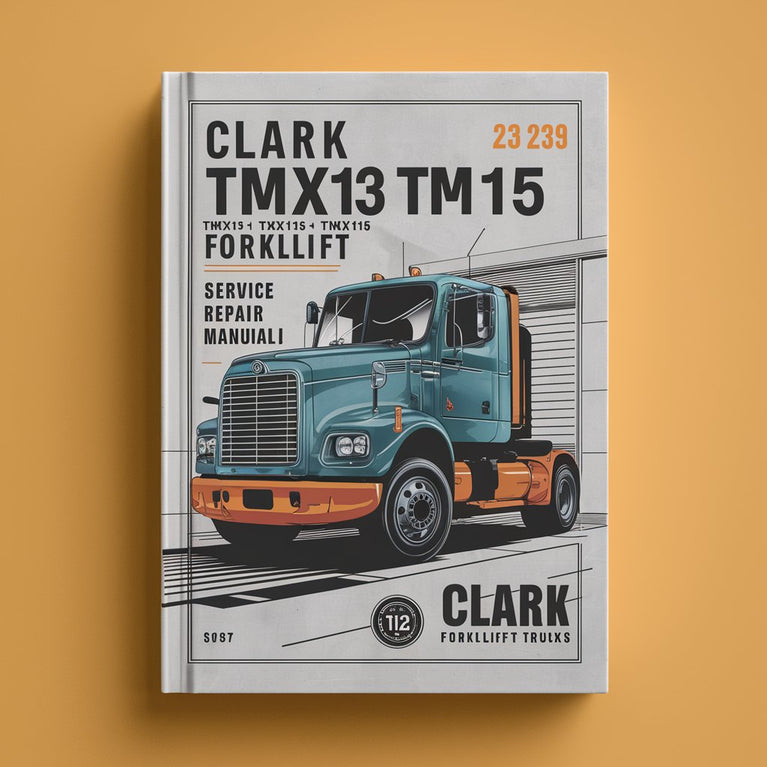 Clark TMX12 TMX13 TMX15S TMX15 TMX17 TMX18 TMX20 TMX20x TMX25&#65292;EPX16 EPX18 Forklift Trucks Service Repair Manual