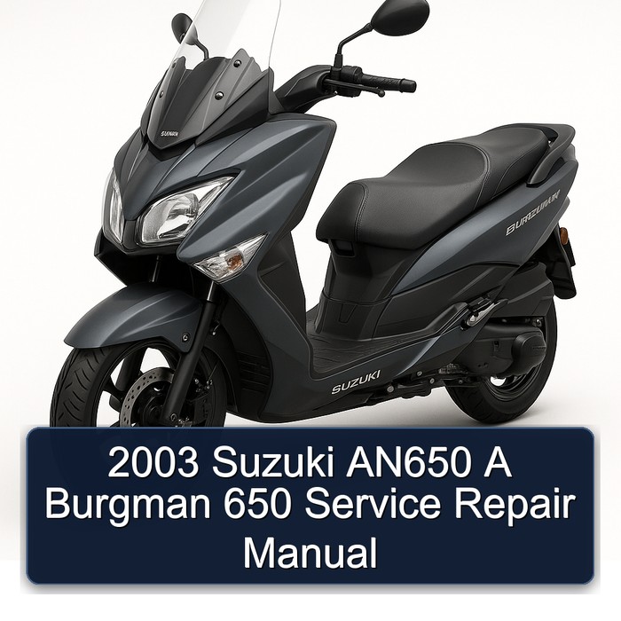 2003 Suzuki AN650 A Burgman 650 Service Repair Manual