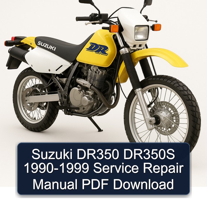 Suzuki DR350 DR350S 1990-1999 Service Repair Manual PDF Download