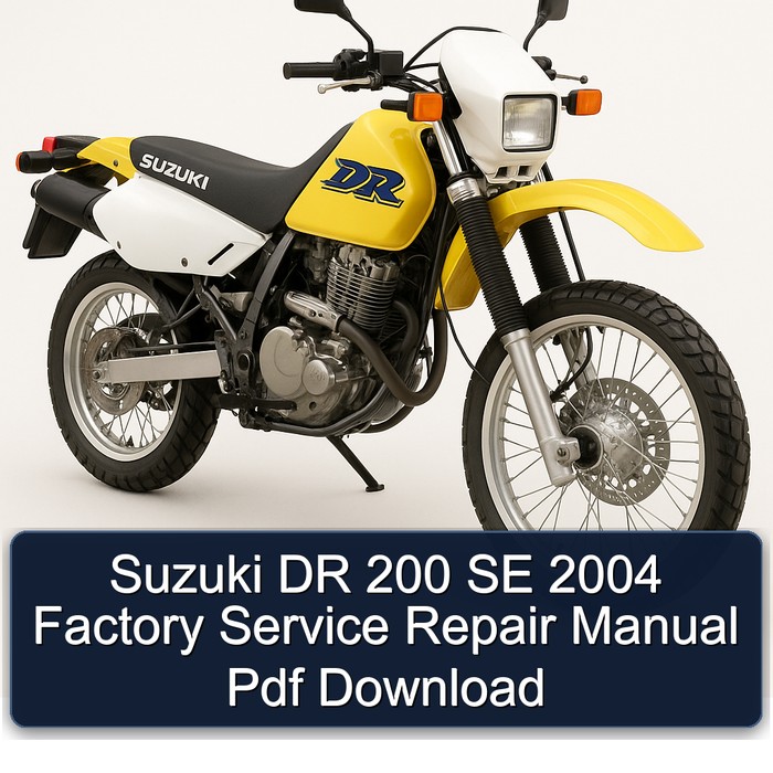Suzuki DR 200 SE 2004 Factory Service Repair Manual Pdf Download