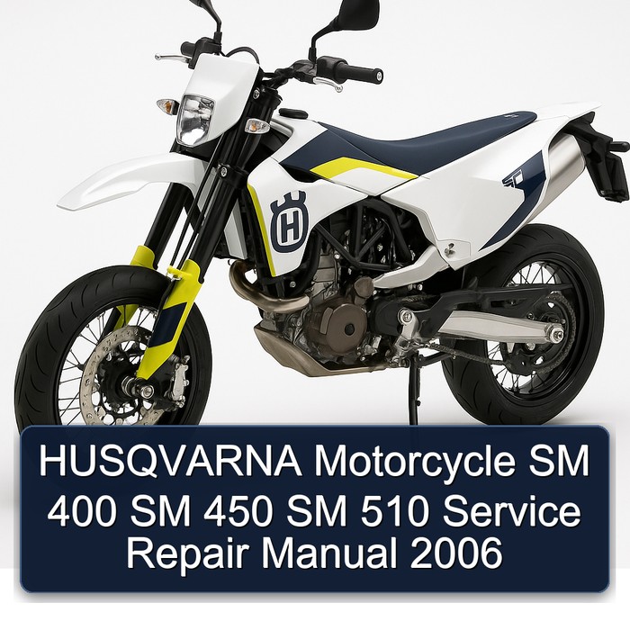 HUSQVARNA Motorcycle SM 400 SM 450 SM 510 Service Repair Manual 2006